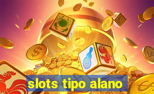 slots tipo alano